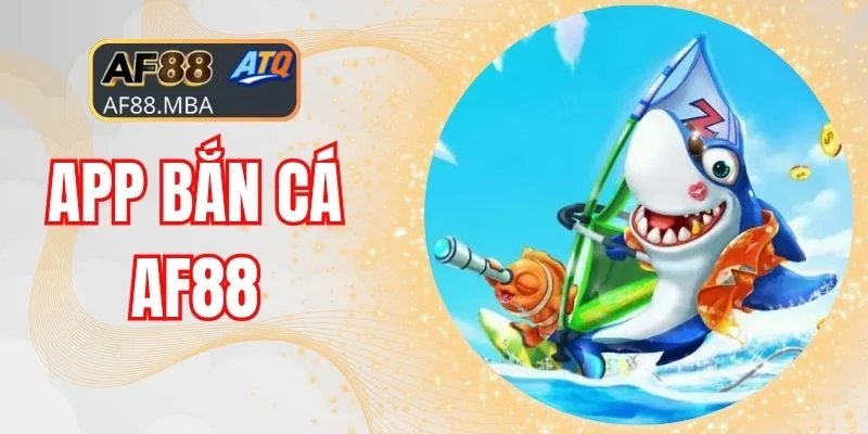 App Bắn Cá AF88 - Không Gian Săn Thưởng Tốc Độ Đỉnh Cao
