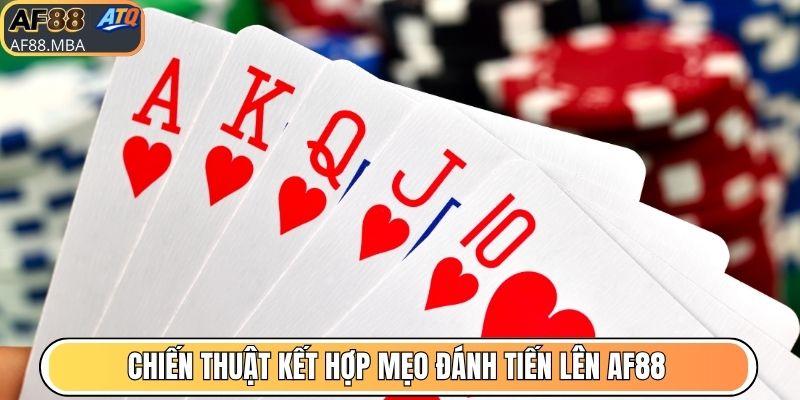 Chiến thuật thông minh kết hợp mẹo đánh tiến lên AF88