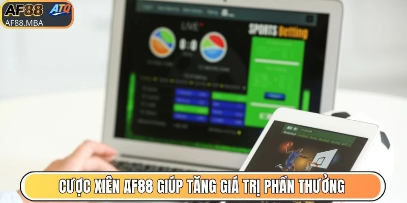 Cược xiên AF88 giúp tăng giá trị phần thưởng