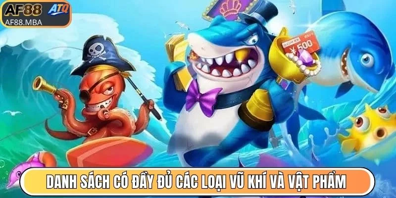 Danh sách có đầy đủ các loại vũ khí và vật phẩm