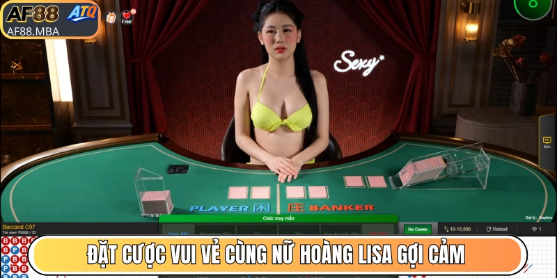 Đặt cược vui vẻ cùng nữ hoàng Lisa gợi cảm