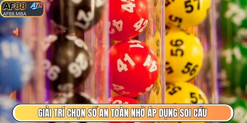 Giải trí chọn số an toàn nhờ áp dụng soi cầu