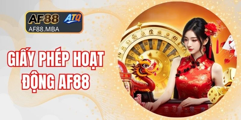 Giới thiệu giấy phép hoạt động AF88