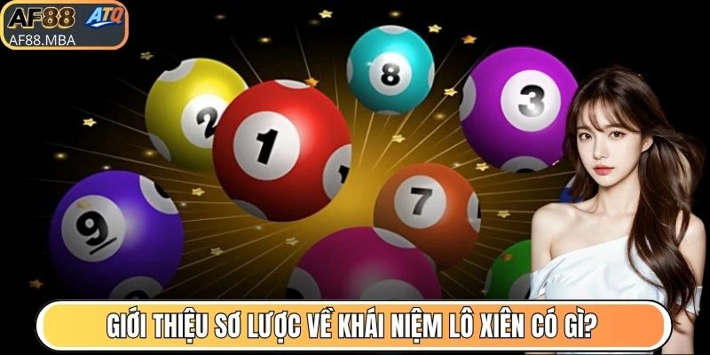 Giới thiệu sơ lược về khái niệm lô xiên có gì?