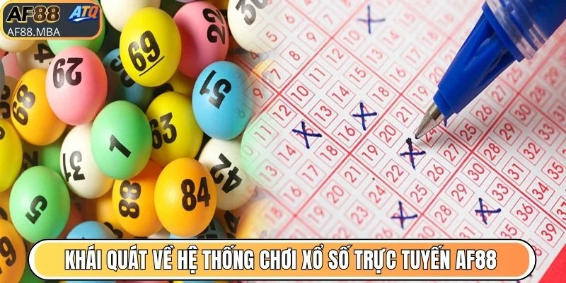 Khái quát về hệ thống chơi xổ số trực tuyến AF88