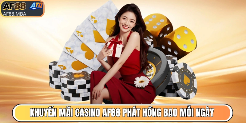 Khuyến mãi casino AF88 phát hồng bao mỗi ngày