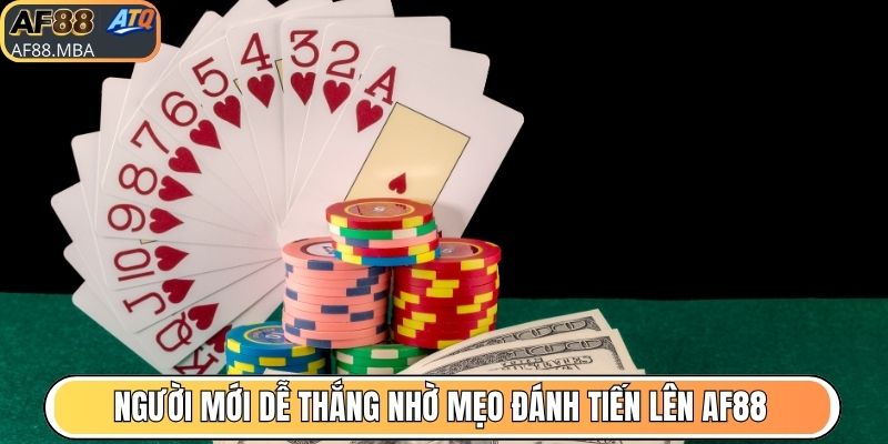Người mới dễ thắng nhờ mẹo đánh tiến lên AF88