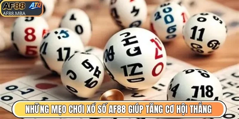 Những mẹo chơi xổ số AF88 giúp tăng cơ hội thắng